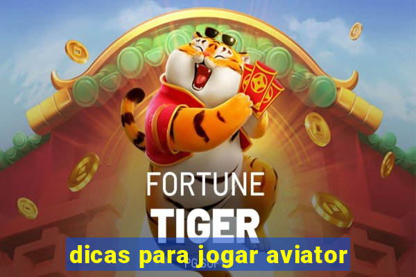 dicas para jogar aviator